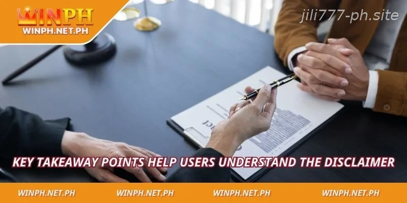 Key takeaway points help users understand the disclaimer