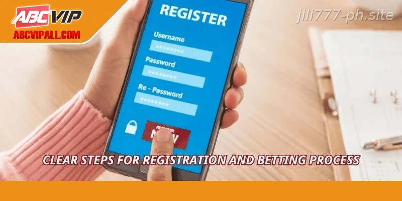 Clear steps for registration and betting process
