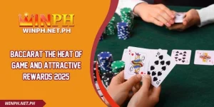 Baccarat The Heat Of Game And Attractive Rewards 2026