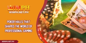 Poker Halls That Shaped The World Of Professional Gaming