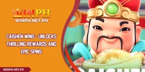 Caishen Wins Unlocks Thrilling Rewards And Epic Spins