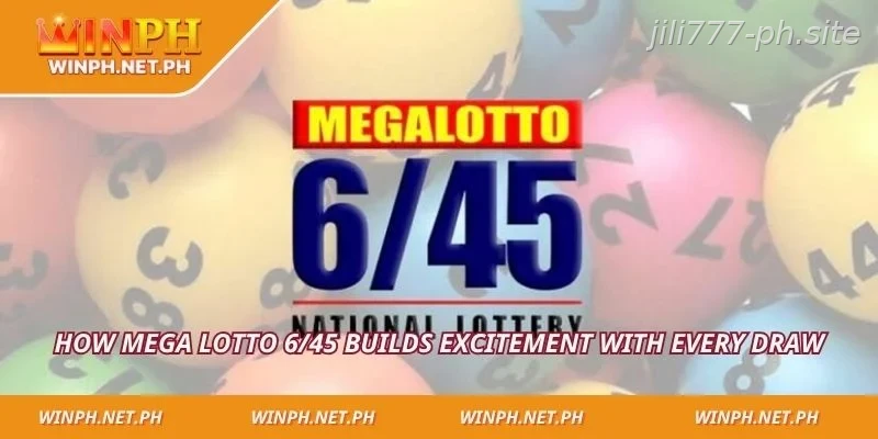 How Mega Lotto 6/45 builds excitement with every draw
